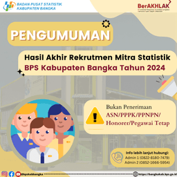 Pengumuman Hasil Rekrutmen Mitra Statistik BPS Bangka 2024